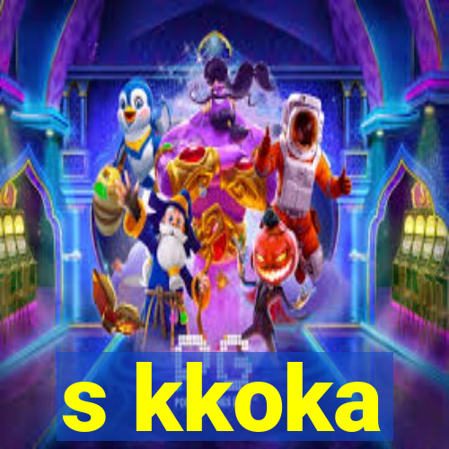 s kkoka